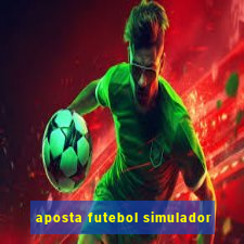 aposta futebol simulador